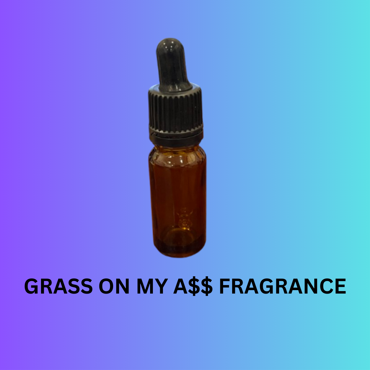 Grass On My A$$